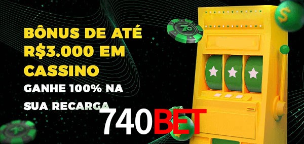 740bet melhor bônus de depósito